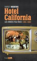 Hôtel California - Les années folk rock 1965-1980, les années folk-rock, 1965-1980