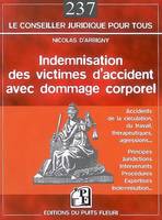 Indemnisation des victimes d'accidents avec dommage corporel, Accidents de la circulation, du travail, thérapeutiques, agressions... - Principes, juridictions, intervenants, procédures, expertises, indemnisation...