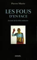 Les Fous d'en face, Lecture de la folie ordinaire