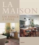 La maison, un espace à vivre