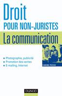 Droit pour non-juristes : la communication - Publicité, promotion, image, marque, création..., Publicité, promotion, image, marque, création...