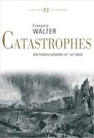 Catastrophes, Une histoire culturelle (XVIe-XXIe siècle)