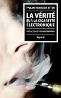 La Vérité sur la cigarette électronique, préface du Docteur Gérard Mathern