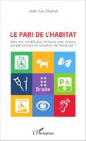 Le pari de l'habitat, Vers une société plus inclusive avec et pour les personnes en situation de handicap ?