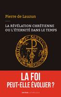 La révélation chrétienne ou l'éternité dans le temps, La foi peut-elle évoluer ?