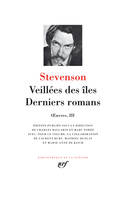 OEuvres / Stevenson., 3, Œuvres, III : Veillées des îles - Derniers romans