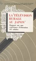 La télévision rurale au Japon, Rapport sur une expérience d'éducation des adultes