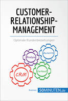 Customer-Relationship-Management, Optimale Kundenbeziehungen