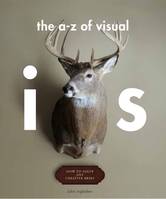 The A - Z of Visual Ideas /anglais