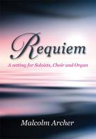 Requiem, A setting for Soloists, Choir and Organ