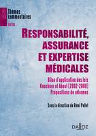 Responsabilité, assurance et expertise médicales, Bilan d'application des lois Kouchner et About (2002-2008). Propositions de réformes