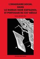 L'imaginaire social dans le roman noir espagnol et portugais du XXIe siècle