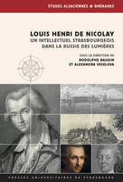 Louis Henri de Nicolay, un intellectuel strasbourgeois dans la Russie des
Lumières, Un intellectuel strasbourgeois dans la russie des lumières