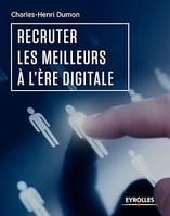 Recruter les meilleurs à l'ère digitale