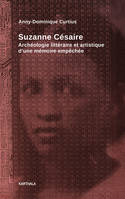Suzanne Césaire, Archéologie littéraire et artistique d'une mémoire empêchée