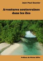 Aventures souterraines dans les îles, L'AVENTURE SOUTERRAINE DANS LES ILES