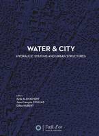 Water and City, hydraulic systems and urban structures