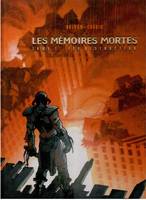 Les mémoires mortes., 1, Les mémoires mortes T01, Feu destructeur