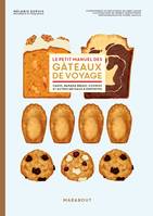 Le petit manuel des gâteaux de voyage, Brownie, financiers, cookies et autres gâteaux à emporter