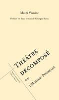 Théâtre décomposé ou L'homme-poubelle