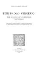 Pier Paolo Vergerio : The making of an Italian Reformer