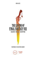 The Legend of Final Fantasy VIII, Creation - Universe - Decryption