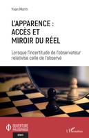 L'apparence : accès et miroir du réel, Lorsque l'incertitude de l'observateur relativise celle de l'observé