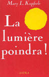 La lumière poindra