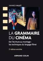 La grammaire du cinéma - 2e éd. -, De l'écriture au montage : les techniques du langage filmé