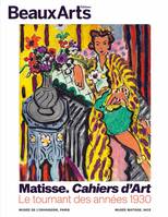 Matisse. cahiers d'art. le tournant des annees 30, au musée de l'Orangerie & au musée Matisse de Nice