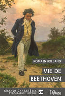 Vie de Beethoven, GRANDS CARACTERES, EDITION ACCESSIBLE POUR LES MALVOYANTS