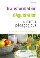 Transformation et dégustation en ferme pédagogique, Guide de recommandations