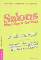 Salons, biennales & festivals - mode d'emploi