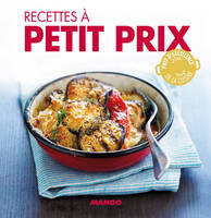 Recettes à petit prix, 90 recettes simples, rapides et savoureuses