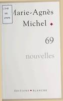 69 : nouvelles, nouvelles