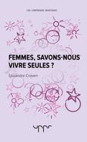 Femmes, savons-nous vivre seules ?