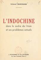 L'Indochine dans le cadre de l'Asie et ses problèmes actuels