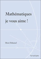 Mathématiques je vous aime !