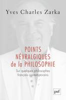 Points névralgiques de la philosophie, Sur quelques philosophes français contemporains