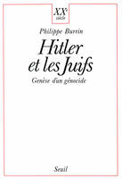 Hitler et les Juifs. Genèse d'un génocide