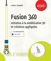 Fusion 360, Initiation à la modélisation 3d et créations appliquées