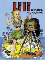 Les mille et un tours de l'espiègle Lili., 25, Lili - Tome 25, Lili reporter photographe