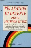 Relaxation et détente par la méthode vittoz - Fini le stress grâce à une méthode pour mieux se contrôler, se concenter, pour retrouver le sommeil, la volonté, l'imagination, la mémoire ... - Collection De Vecchi Poche n°4617.