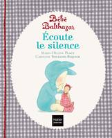 Bébé Balthazar - Ecoute le silence - Pédagogie Montessori 0/3 ans