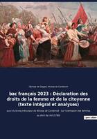 bac français 2023 : Déclaration des droits de la femme et de la citoyenne (texte intégral), suivi du texte précurseur de Nicolas de Condorcet : Sur l'admission des femmes au droit de cité (1790)