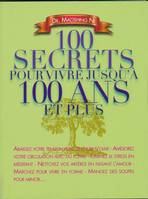 100 secrets pour vivre jusqu'à 100 ans et plus