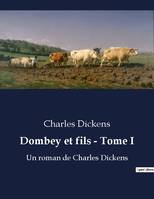 Dombey et fils - Tome I, Un roman de Charles Dickens