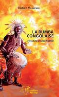 La Rumba congolaise, Histoire et économie