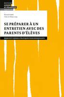 Se préparer à un entretien avec des parents d'élèves, Enjeux et conseils pratiques pour enseignants