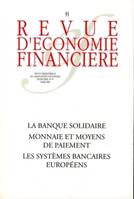 La banque solidaire - N° 91 - mars 2008, Monnaie et moyens de paiement. Systèmes bancaires européens.